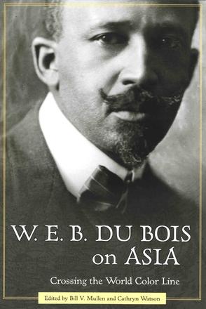 W. E. B. Du Bois on Asia - Crossing the World Color Line