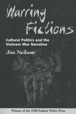 Warring Fictions - Cultural Politics and the Vietnam War Narrative