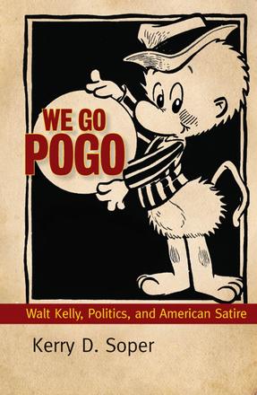 We Go Pogo - Walt Kelly, Politics, and American Satire