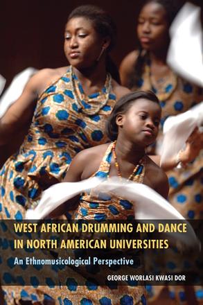 West African Drumming and Dance in North American Universities - An Ethnomusicological Perspective