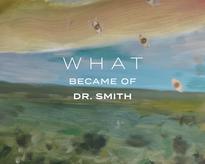 What Became of Dr. Smith