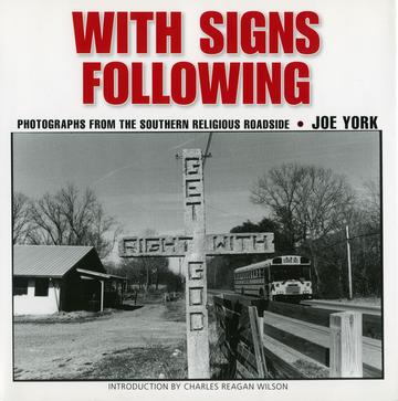 With Signs Following - Photographs from the Southern Religious Roadside