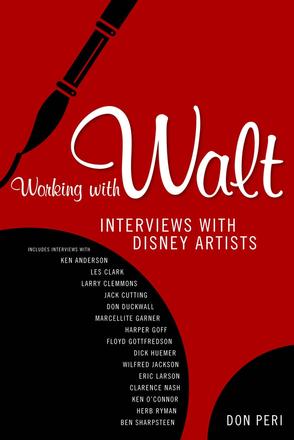 Working with Walt - Interviews with Disney Artists