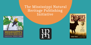 The University Press of Mississippi announces the Mississippi Natural Heritage Publishing Initiative